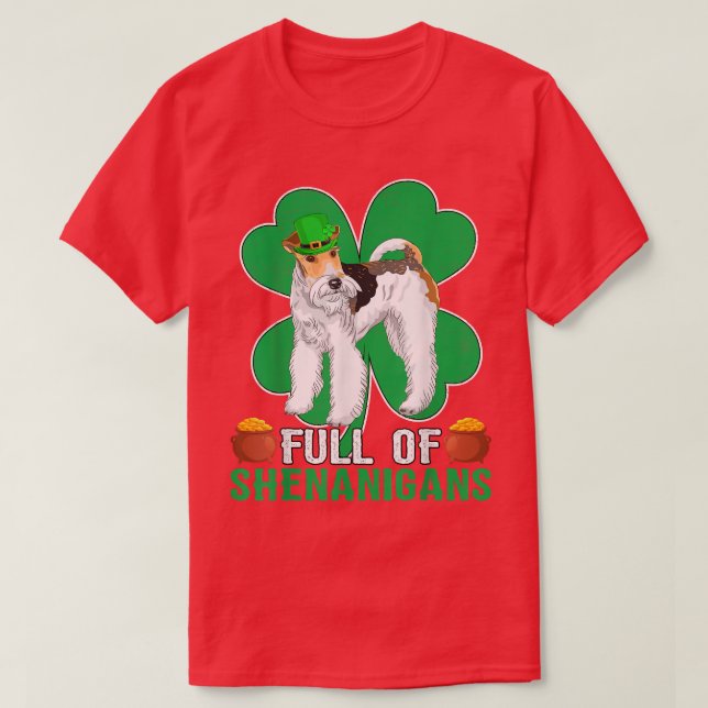 Full Of Shenanigans Wire Fo Terrier Dog St Patrick T-Shirt (Design Front)