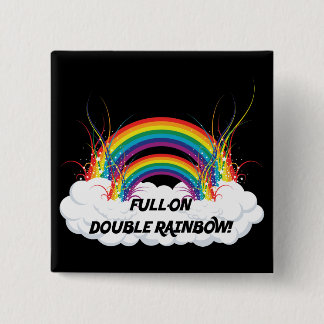 FULL-ON DOUBLE RAINBOW 15 CM SQUARE BADGE