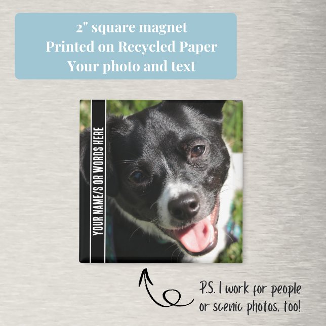 Full Photo with Customisation in Black and White Magnet (Your custom text and pet photo make this square magnet a perfect, inexpensive gift.)