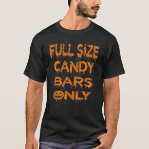 Full Size Candy Bars Only Halloween T-Shirt