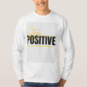 full sleeve T-shirt with stay positive design