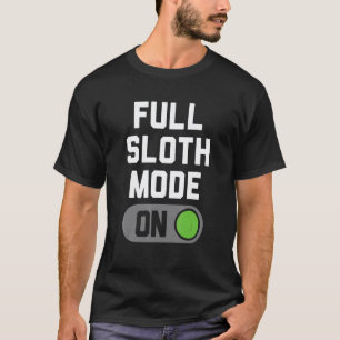 Full Sloth Mode Switch T-Shirt