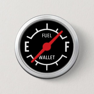 Full tank, Empty wallet 6 Cm Round Badge