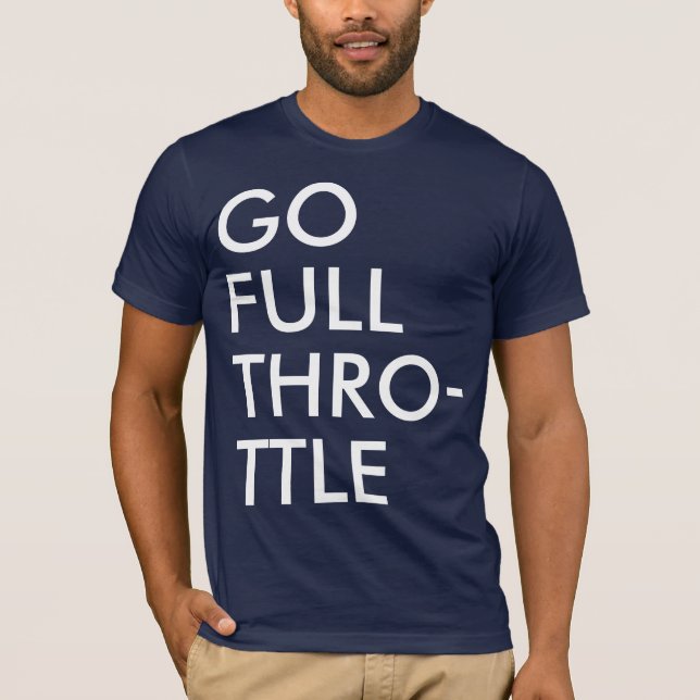 Full Throttle Baby! T-Shirt (Front)