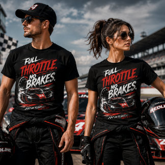 Full Throttle No Brakes Racing T-Shirt