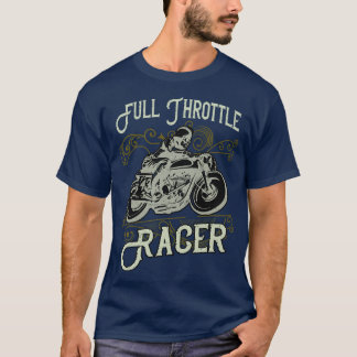 Full Throttle Racer Vintage Biker  T-Shirt