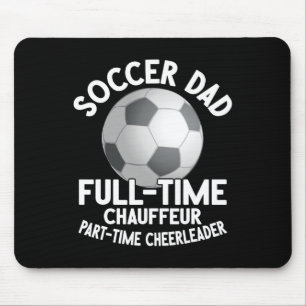 Full-time Chauffeur Part-time Cheerleader Soccer D Mouse Mat