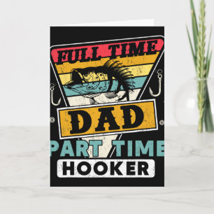 Full Time Dad Part Time Funny Father's Day Fishing Card