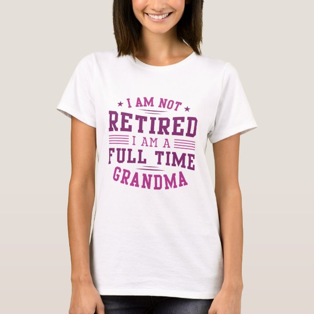 Full Time Grandma T-Shirt (Front)