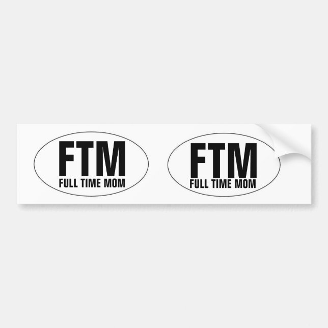 FULL TIME MOM BUMPER STICKER (Front)