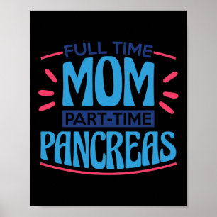 Full Time Mum Part Time Pancreas Poster