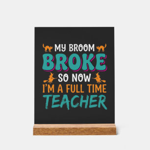 Full Time Teacher Halloween Witch Design_1 Acrylic Sign