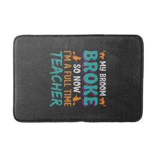 Full Time Teacher Halloween Witch Design_1 Bath Mat