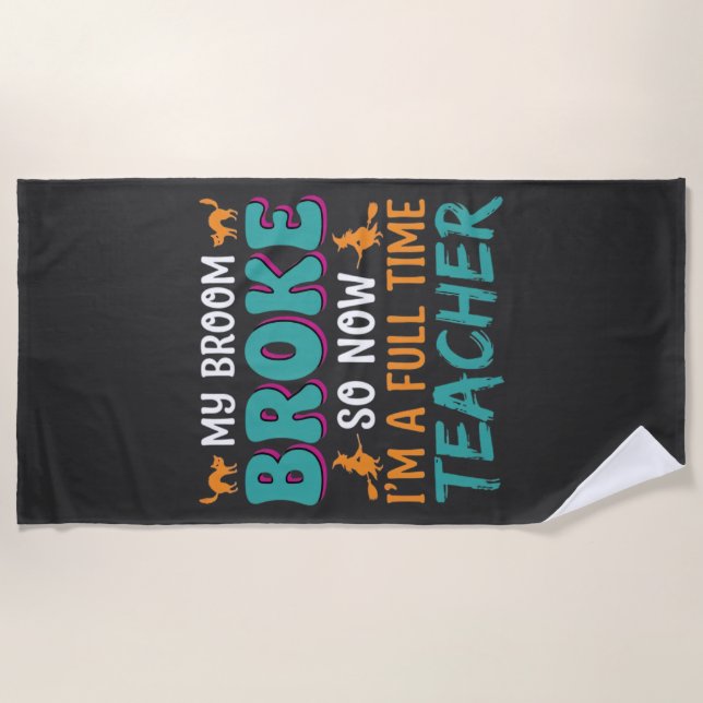 Full Time Teacher Halloween Witch Design_1 Beach Towel (Front)