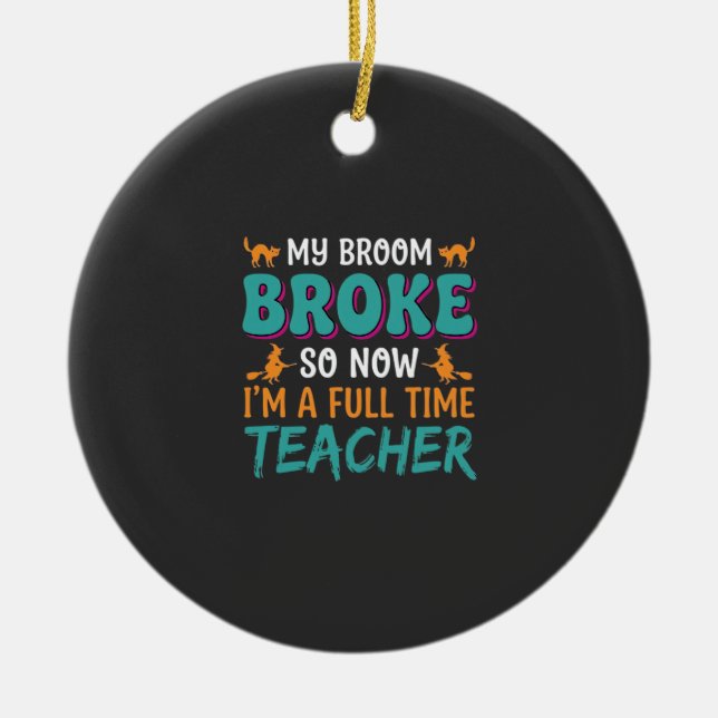 Full Time Teacher Halloween Witch Design_1 Ceramic Tree Decoration (Front)