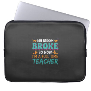 Full Time Teacher Halloween Witch Design_1 Laptop Sleeve