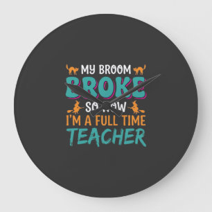 Full Time Teacher Halloween Witch Design_1 Large Clock