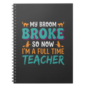Full Time Teacher Halloween Witch Design_1 Notebook
