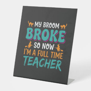 Full Time Teacher Halloween Witch Design_1 Pedestal Sign