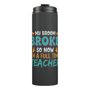 Full Time Teacher Halloween Witch Design_1 Thermal Tumbler