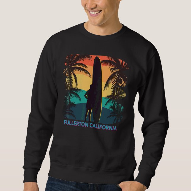 Fullerton California Ca Palm Tree Surfboard Surfer Sweatshirt (Front)