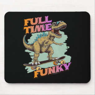 Fulltime Funky Funny Dinosaur Skateboarding  Mouse Mat