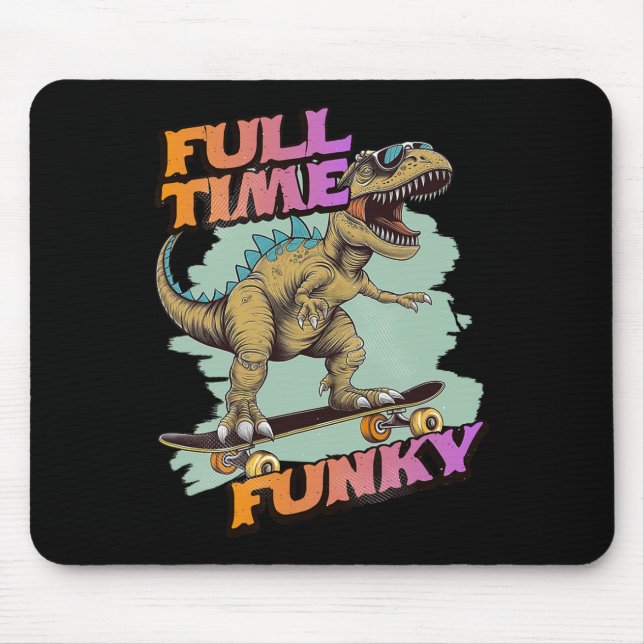 Fulltime Funky Funny Dinosaur Skateboarding  Mouse Mat (Front)