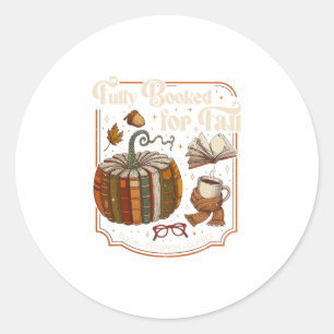 Fully Booked For Fall Books Pumpkin Autumn Thanksg Classic Round Sticker