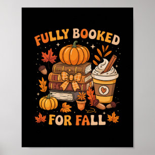 Fully Booked For Fall Books Pumpkin Autumn Thanksg Poster