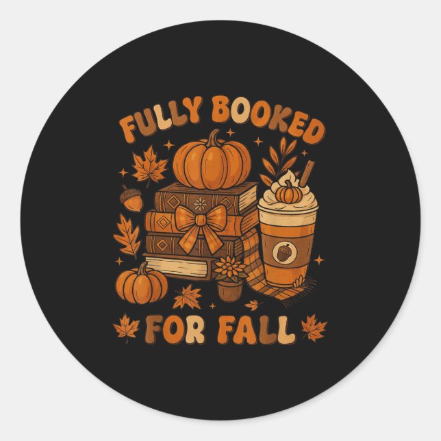 Fully Booked For Fall Pumpkin Books Coffee Thanksg Classic Round Sticker (Front)