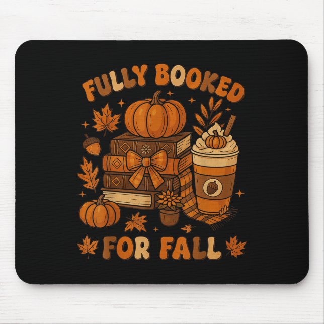 Fully Booked For Fall Pumpkin Books Coffee Thanksg Mouse Mat (Front)