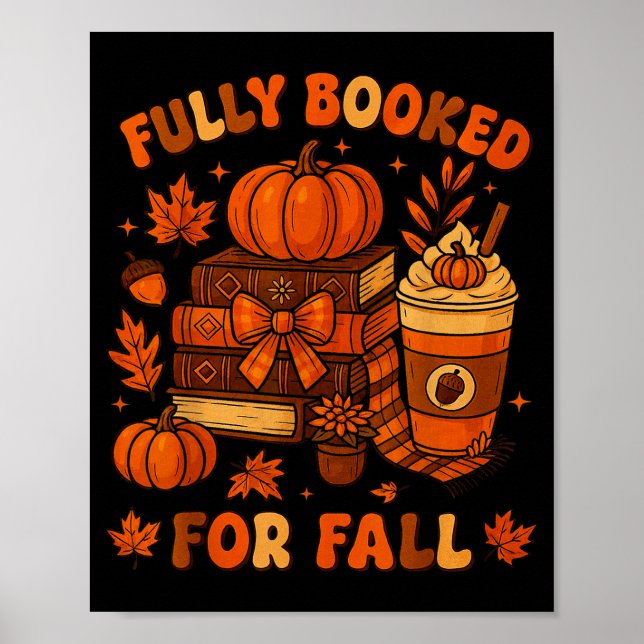 Fully Booked For Fall Pumpkin Books Coffee Thanksg Poster (Front)