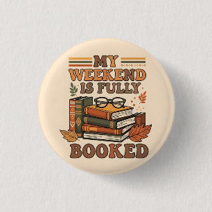 Fully booked weekend design 3 cm round badge