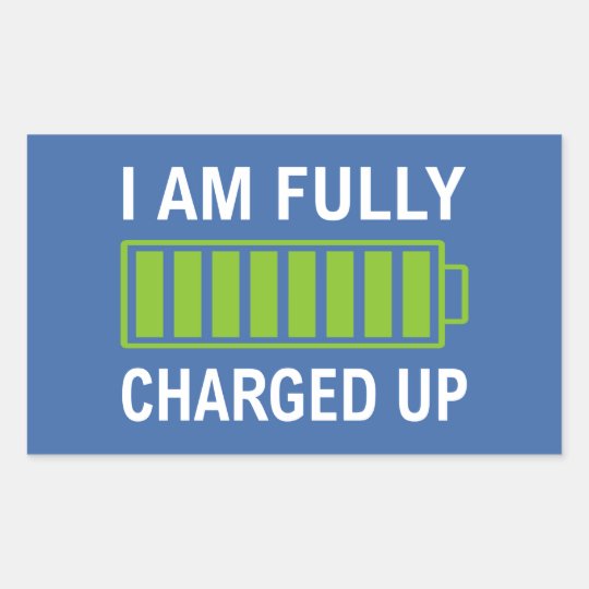 Fully Charged Rectangular Sticker