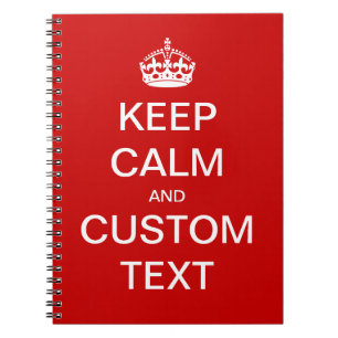 Fully custom Keep Calm and Customise Me Notebook