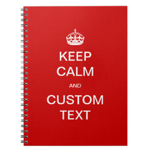 Fully custom Keep Calm and Customise Me Notebook