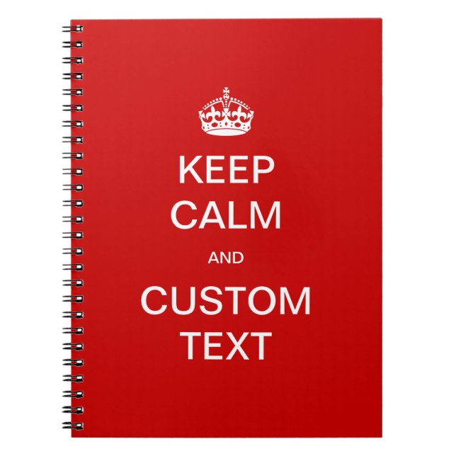 Fully custom Keep Calm and Customise Me Notebook (Front)
