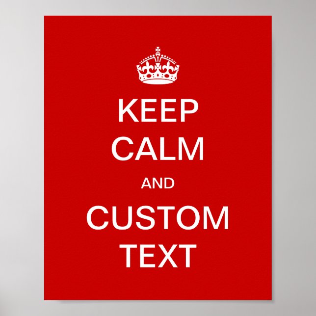 Fully custom Keep Calm and Customise Me Poster (Front)