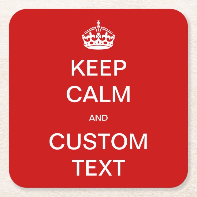 Fully custom Keep Calm and Customise Me Square Paper Coaster (Front)