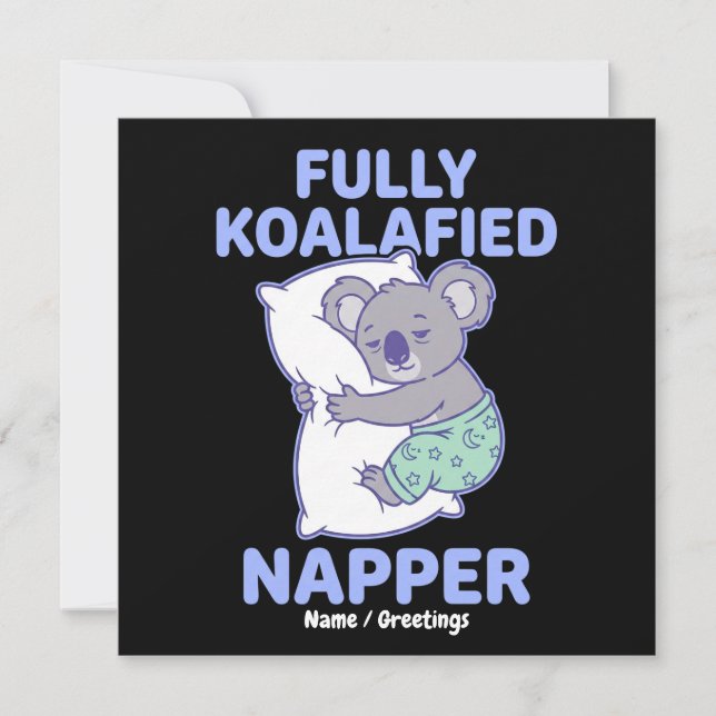  Fully Koalafied Napper Cute Sleepy Koala Funny  Invitation (Front)
