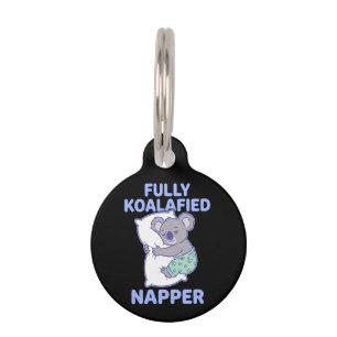Fully Koalafied Napper Cute Sleepy Koala Funny Pet Tag