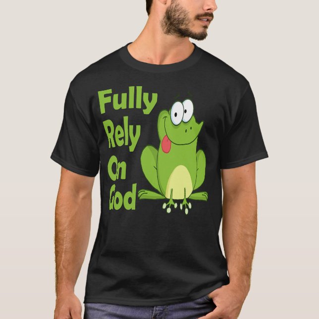 Fully Rely on God FROG Christian Product T-Shirt (Front)