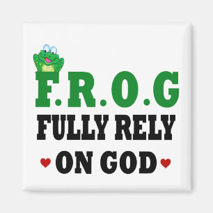 Fully Rely On God Frog Magnet