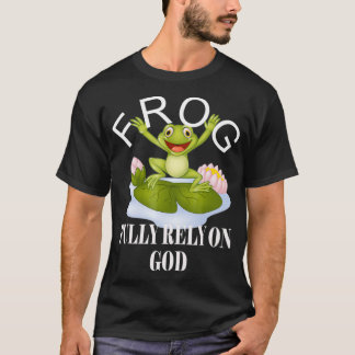 Fully Rely On God FROG  Religious Faith  T-Shirt