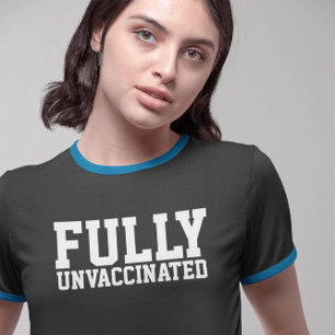 FULLY UNVACCINATED ANTI-VAX Dark T-Shirts