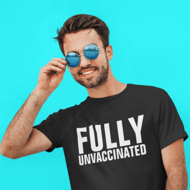 FULLY UNVACCINATED ANTI-VAX T-SHIRTS (Creator Uploaded)