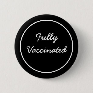 Fully Vaccinated 6 Cm Round Badge