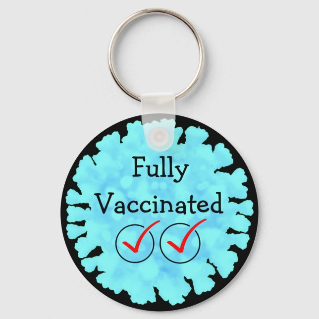 Fully Vaccinated against Covid 19 Button Key Ring (Front)