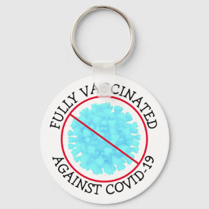 Fully Vaccinated against Covid 19 Button Key Ring