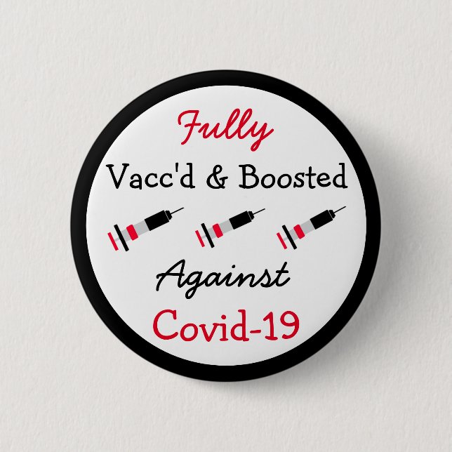 Fully Vaccinated and Boosted against Covid - 19   6 Cm Round Badge (Front)